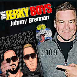 Episode 109 -  The Jerky Boys Johnny Brennan