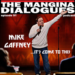 Episode 91 – Mike Gaffney, It’s Come to This