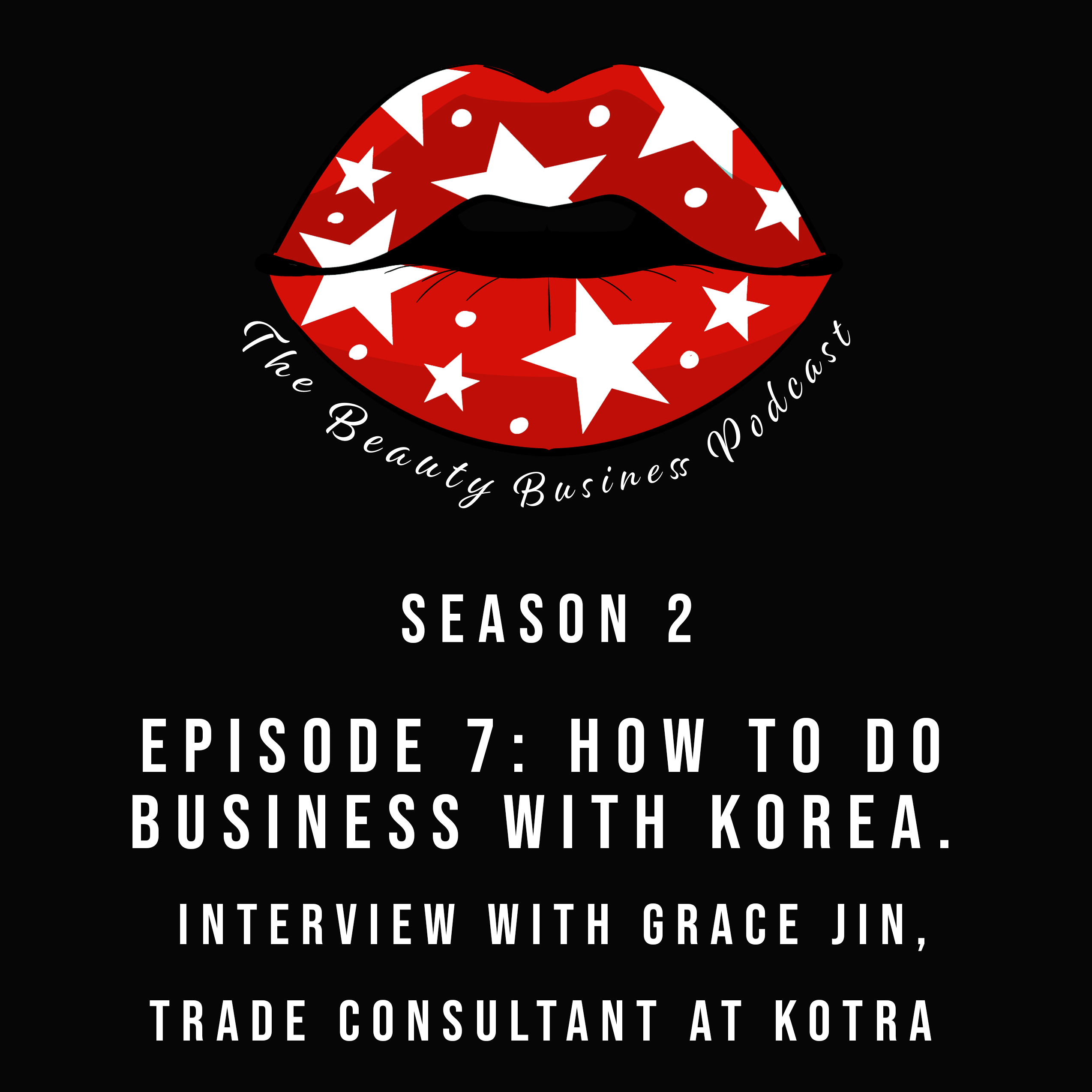 Season 2: Episode 7 - How to do business with Korea