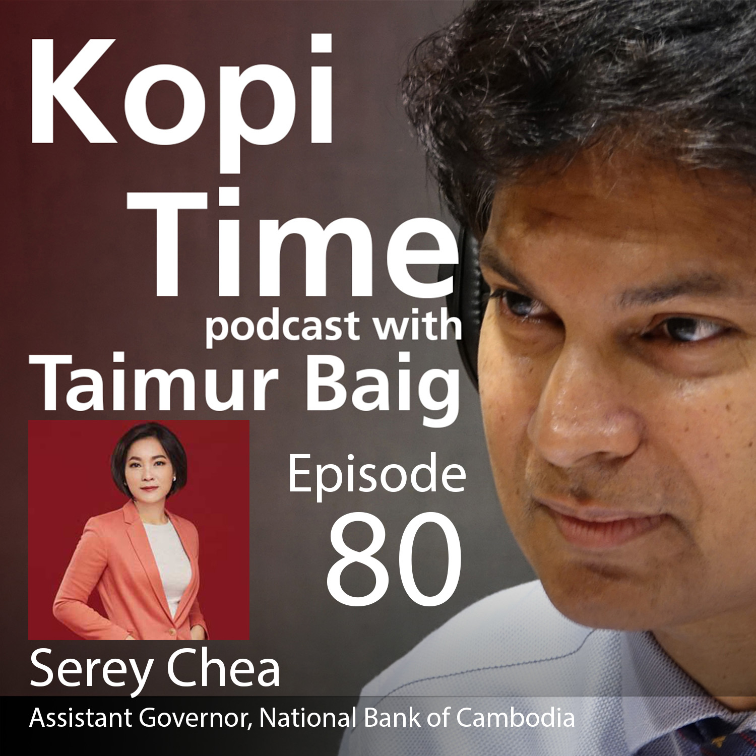 cover of episode Kopi Time 080 - Serey Chea on central banking and fintech for good