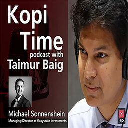 Kopi Time E028: Grayscale’s Michael Sonnenshein on private digital currencies
