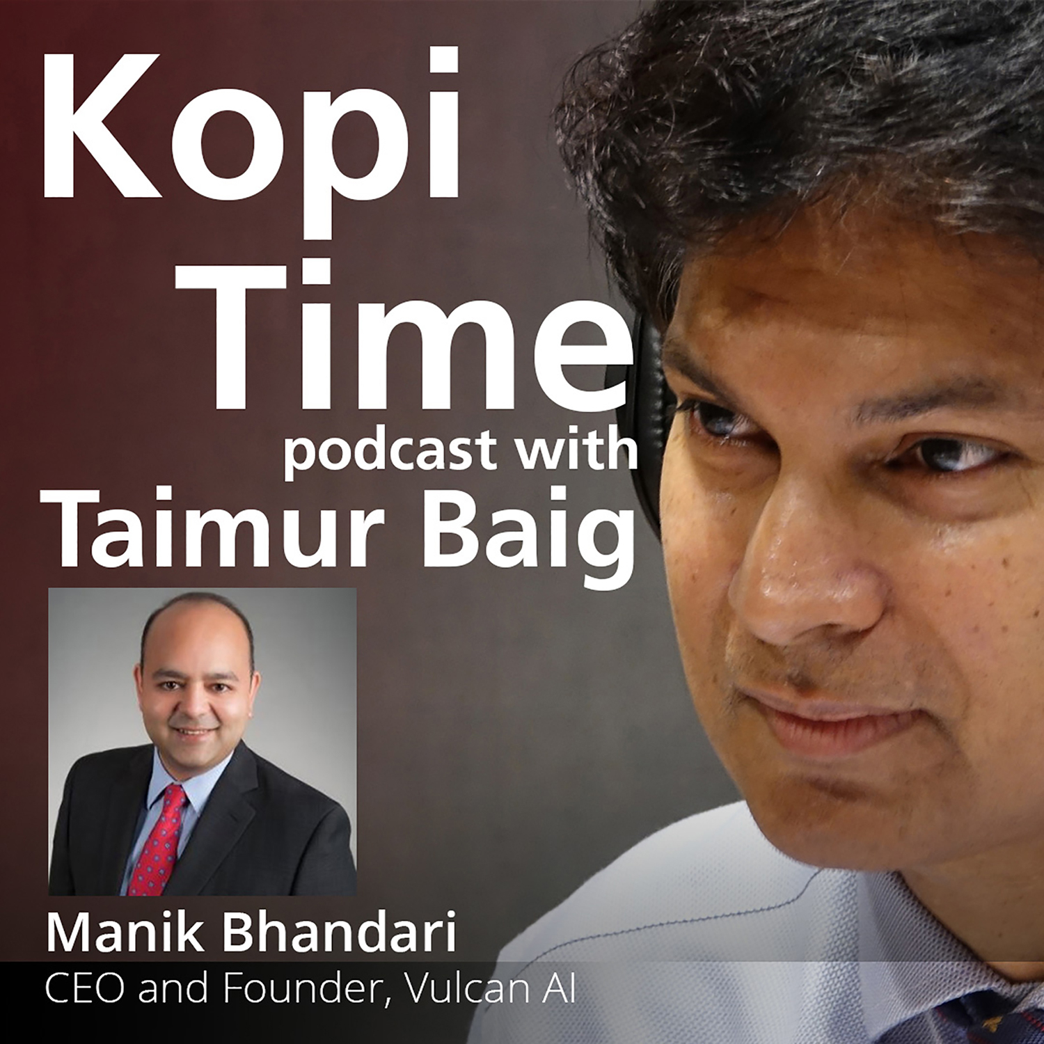 cover of episode Kopi Time E073: Vulcan AI’s Manik Bhandari on new tech’s application and ethics