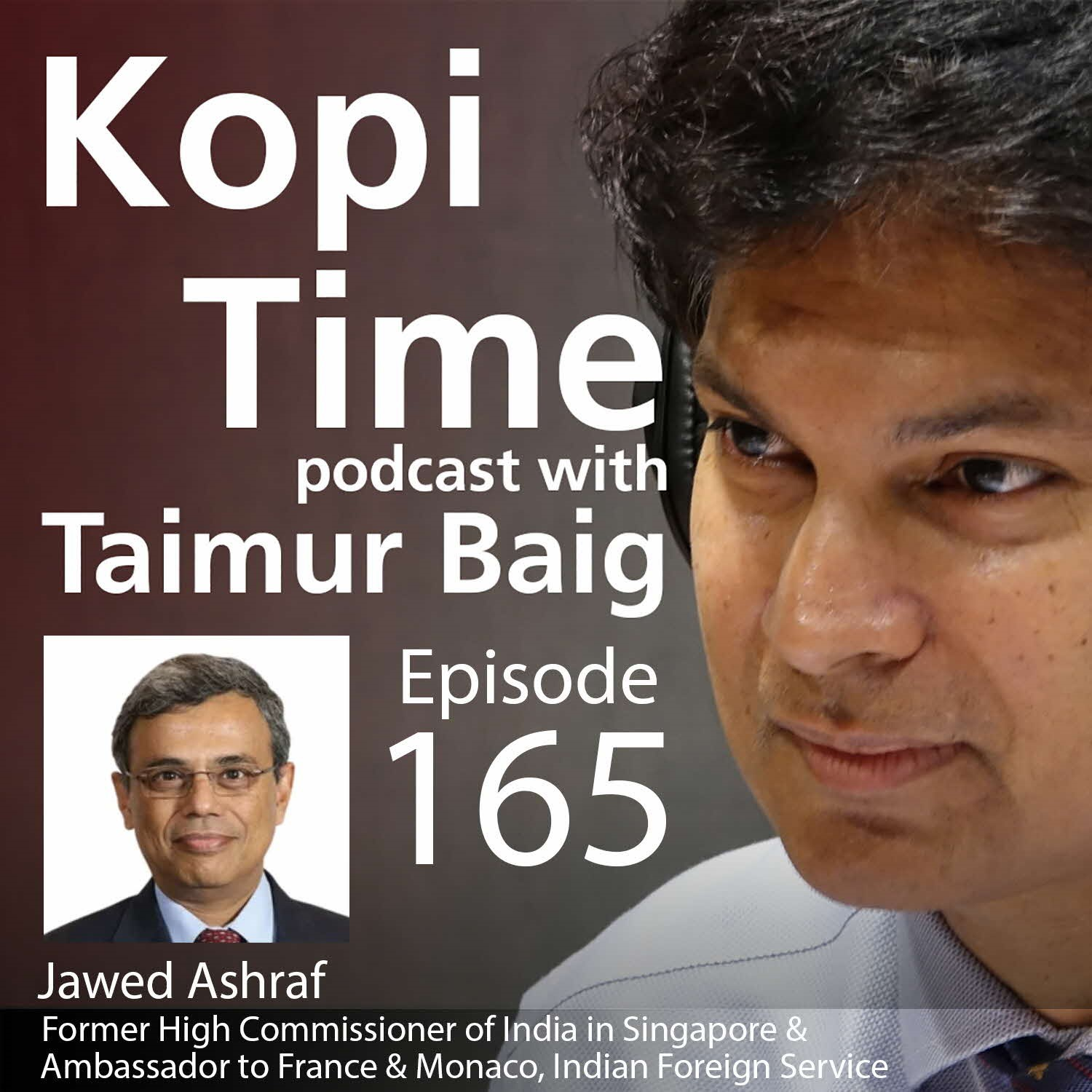 Kopi Time E165 - Jawed Ashraf on India_s Foreign Policy Podcast