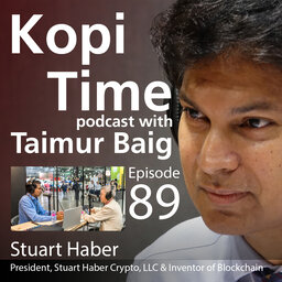 Kopi Time E089 - Stuart Haber, Co-Inventor of Blockchain, on its Genesis and Current State