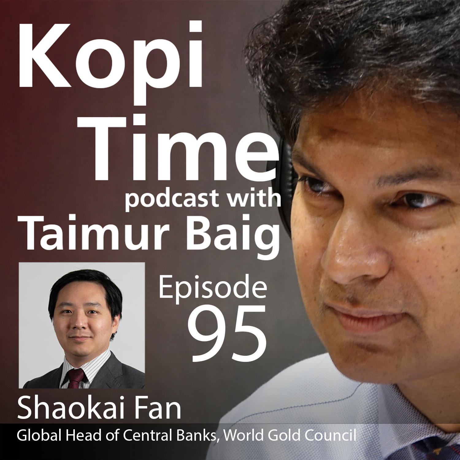 cover of episode Kopi Time E095 - World Gold Council’s Shaokai Fan on the evolving nature of the demand and supply of gold