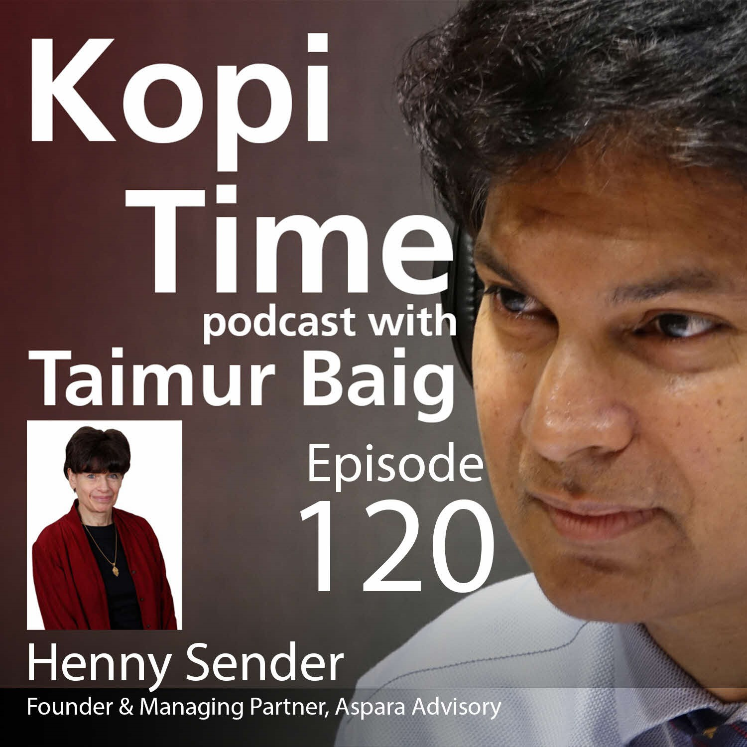 Kopi Time E120 - Henny Sender on China, Hong Kong, and India