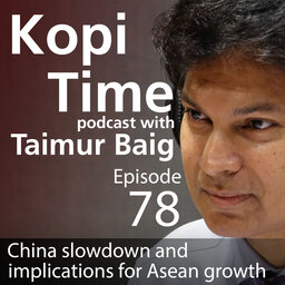 Kopi Time E078 - China slowdown and implications for Asean growth