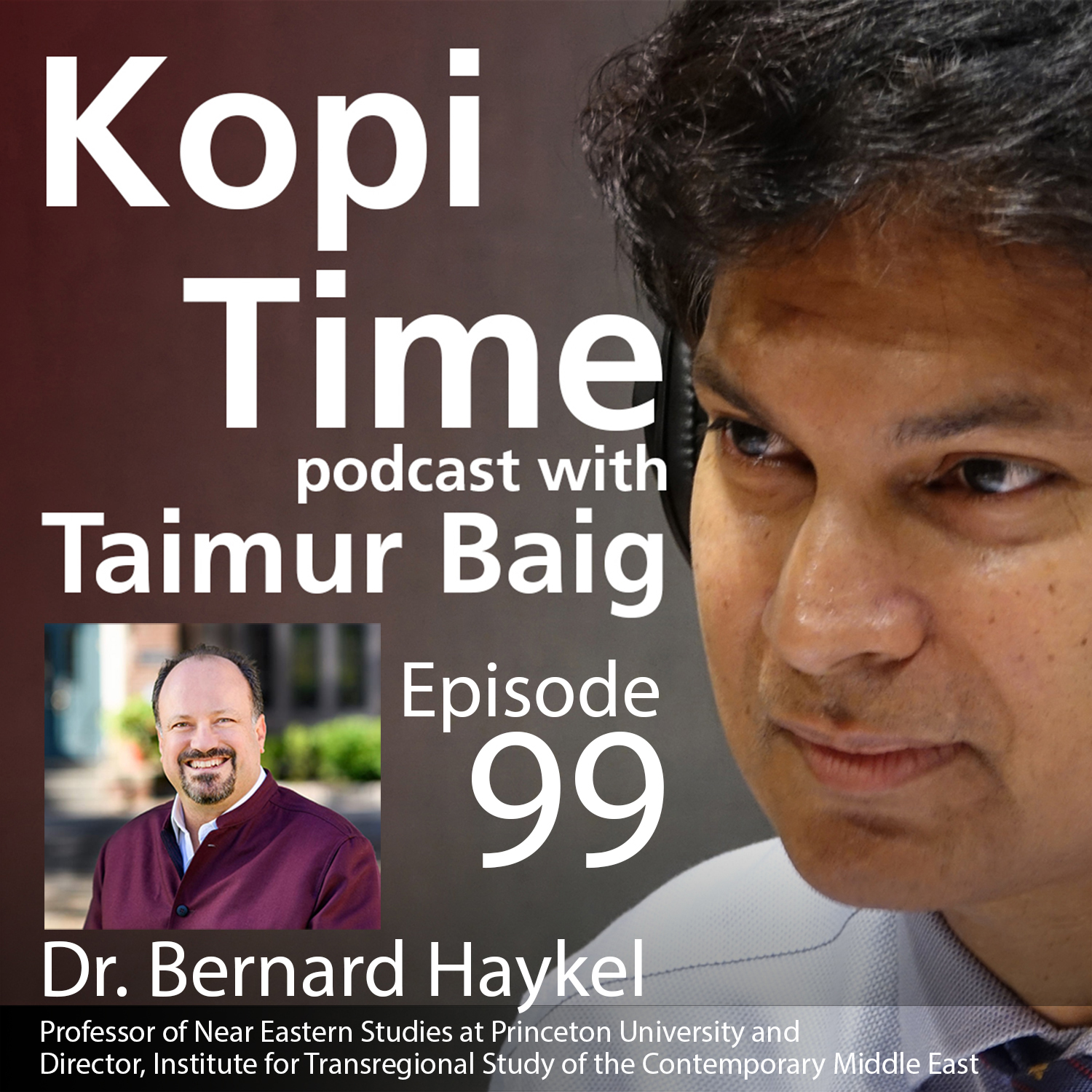 cover of episode Kopi Time E099 - Professor Bernard Haykel on the Middle East, China, US