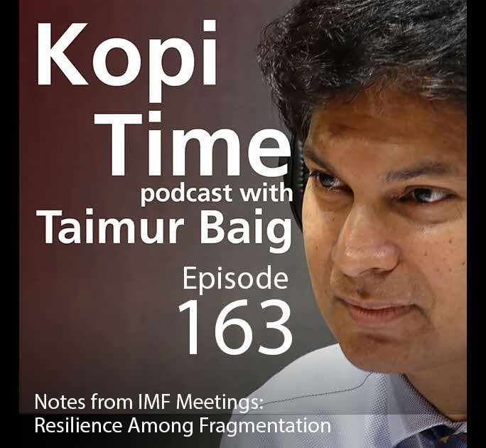 Kopi Time E163 - Notes from IMF Meetings - Resilience Among Fragmentation