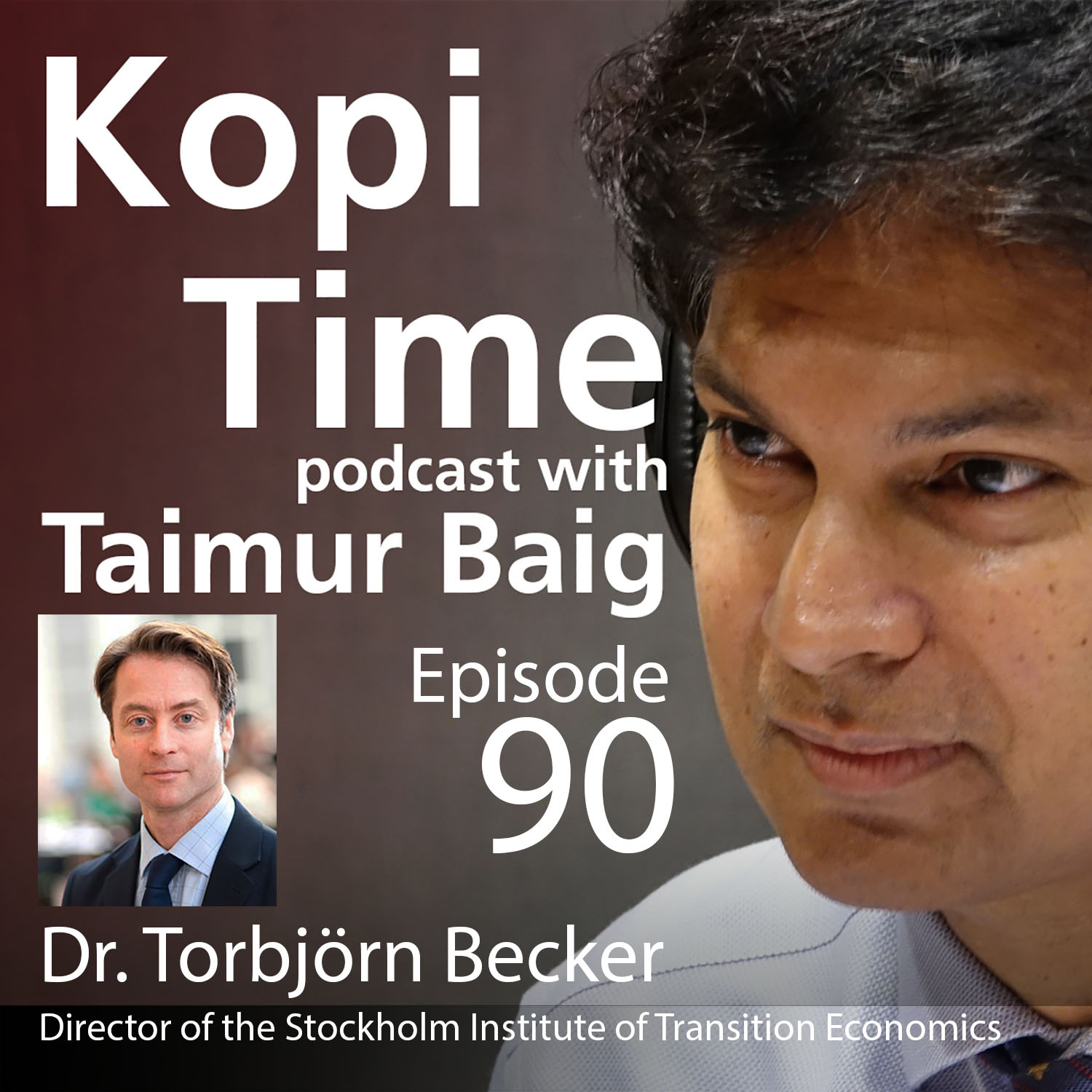 cover of episode Kopi Time E090 - Dr. Torbjörn Becker on Ukraine-Russia