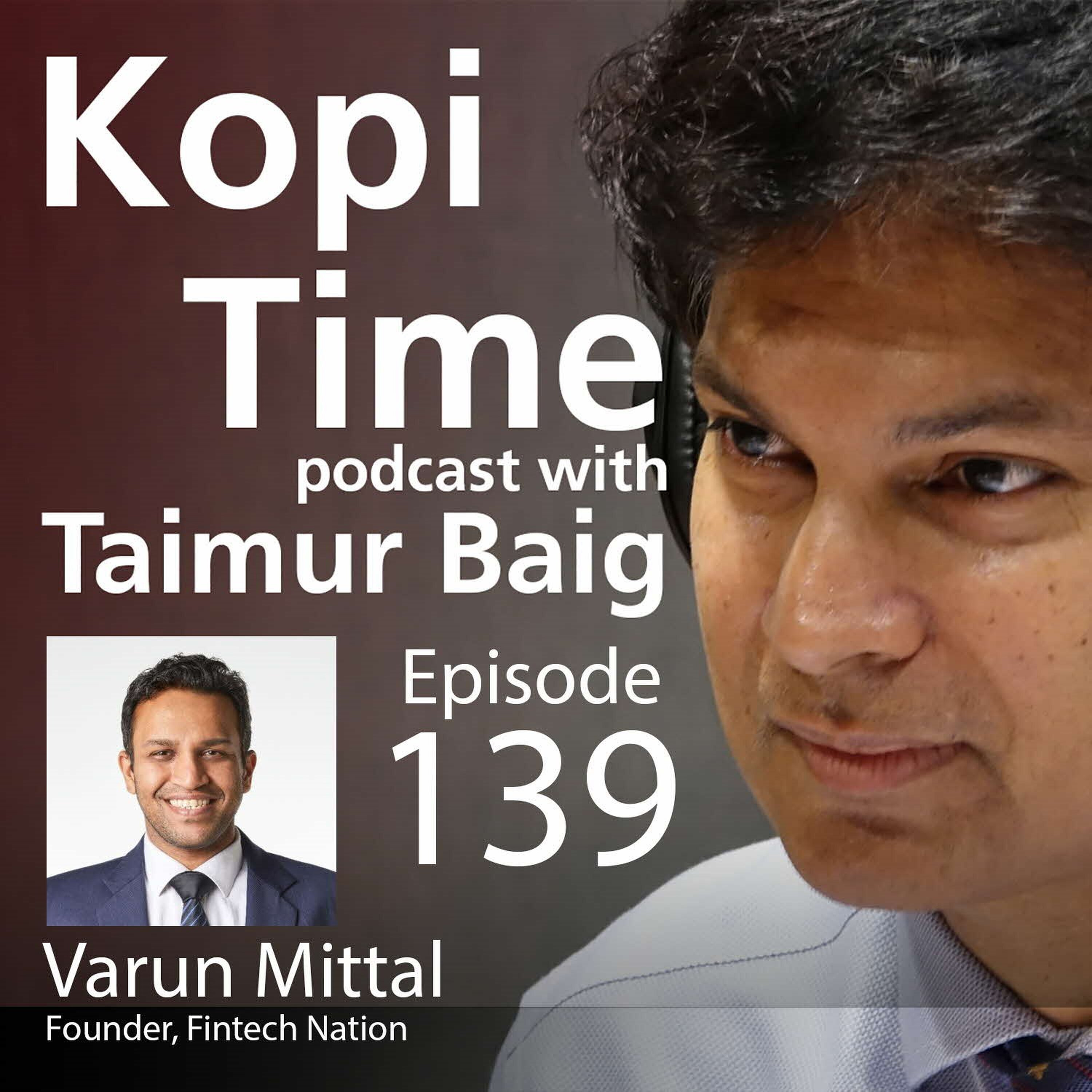Kopi Time E139 - Fintech Zeitgeist with Varun Mittal