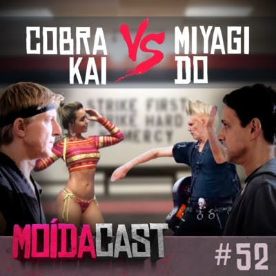 #52 VOCÊ É COBRA KAI OU MYAGI-DO?