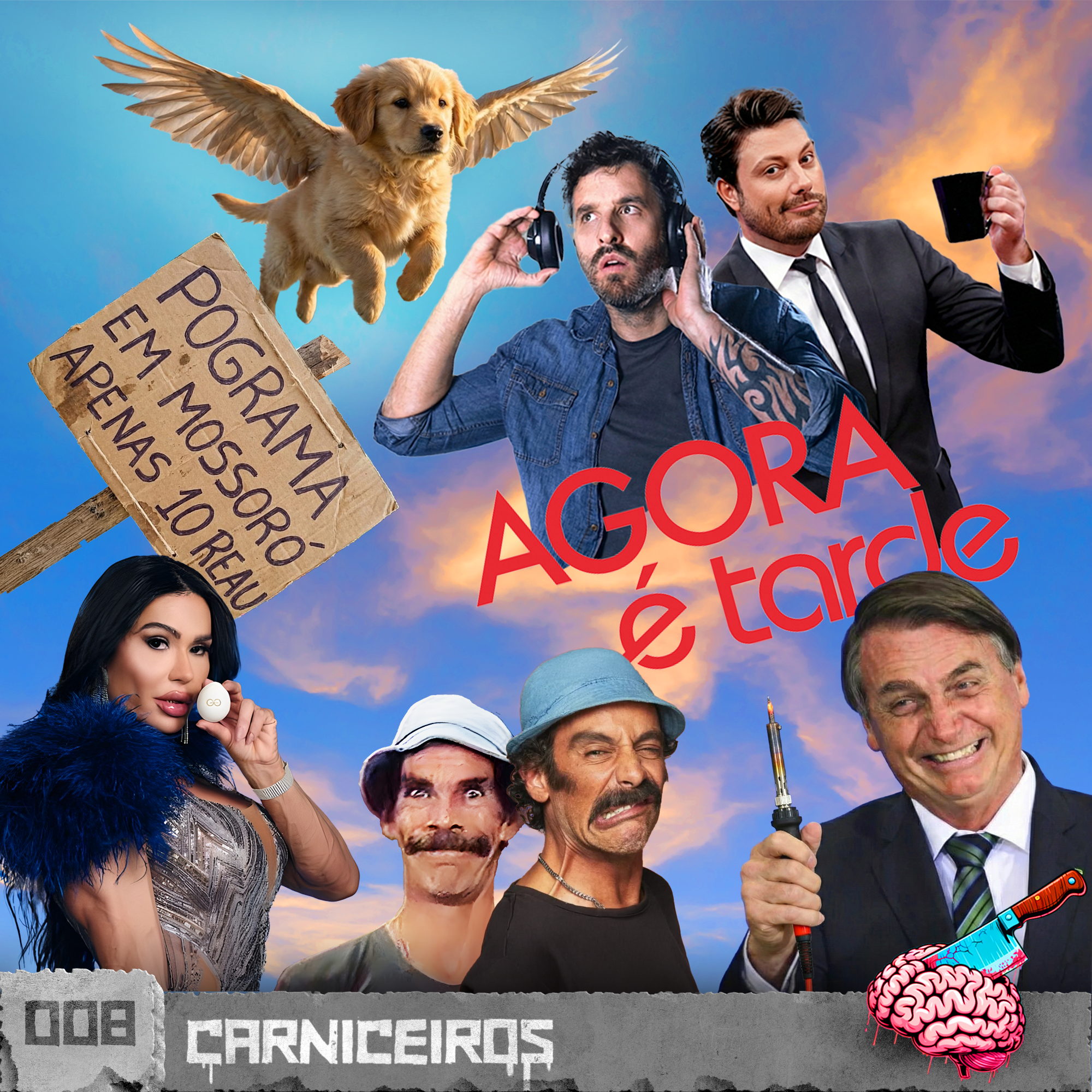 EP08 CARNICEIROS | DESPEDIDAS, OVOS, VOLTA DO AGORA É TARDE, SÉRIE DO MADRUGA, BOLSONARO E SUA CURIOSIDADE
