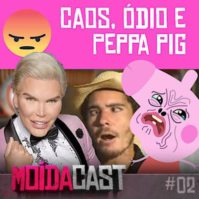 #02 CAOS E PEPPA PIG