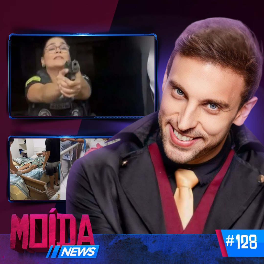 MoídaNews #128› Polícia Civil invade casa por ENGANO/ Influencers tem QUEIMADURAS durante reality