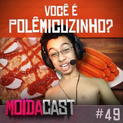 #49 QUÃO POLÊMICO VOCÊ É???