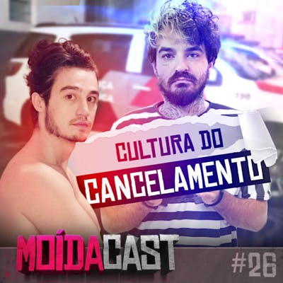 #26 A CULTURA DO CANCELAMENTO (E sua hipocrisia)