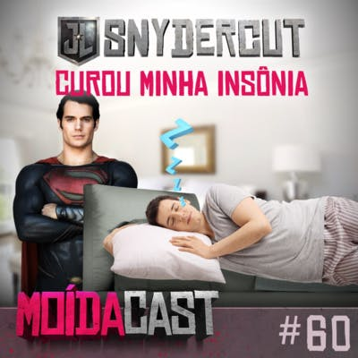 #60 SNYDERCUT CUROU MINHA INSÔNIA!
