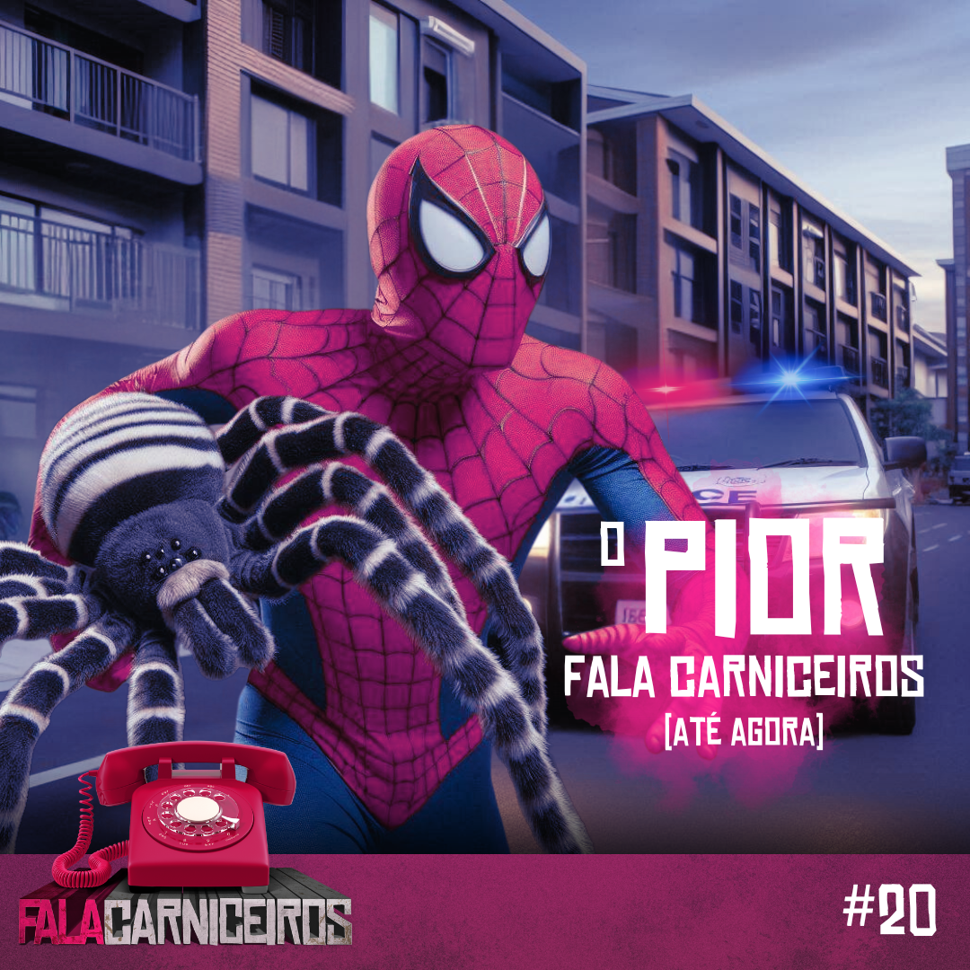 Fala Carniceiros #19 › A PIOR HISTÓRIA DO FALA CARNICEIROS