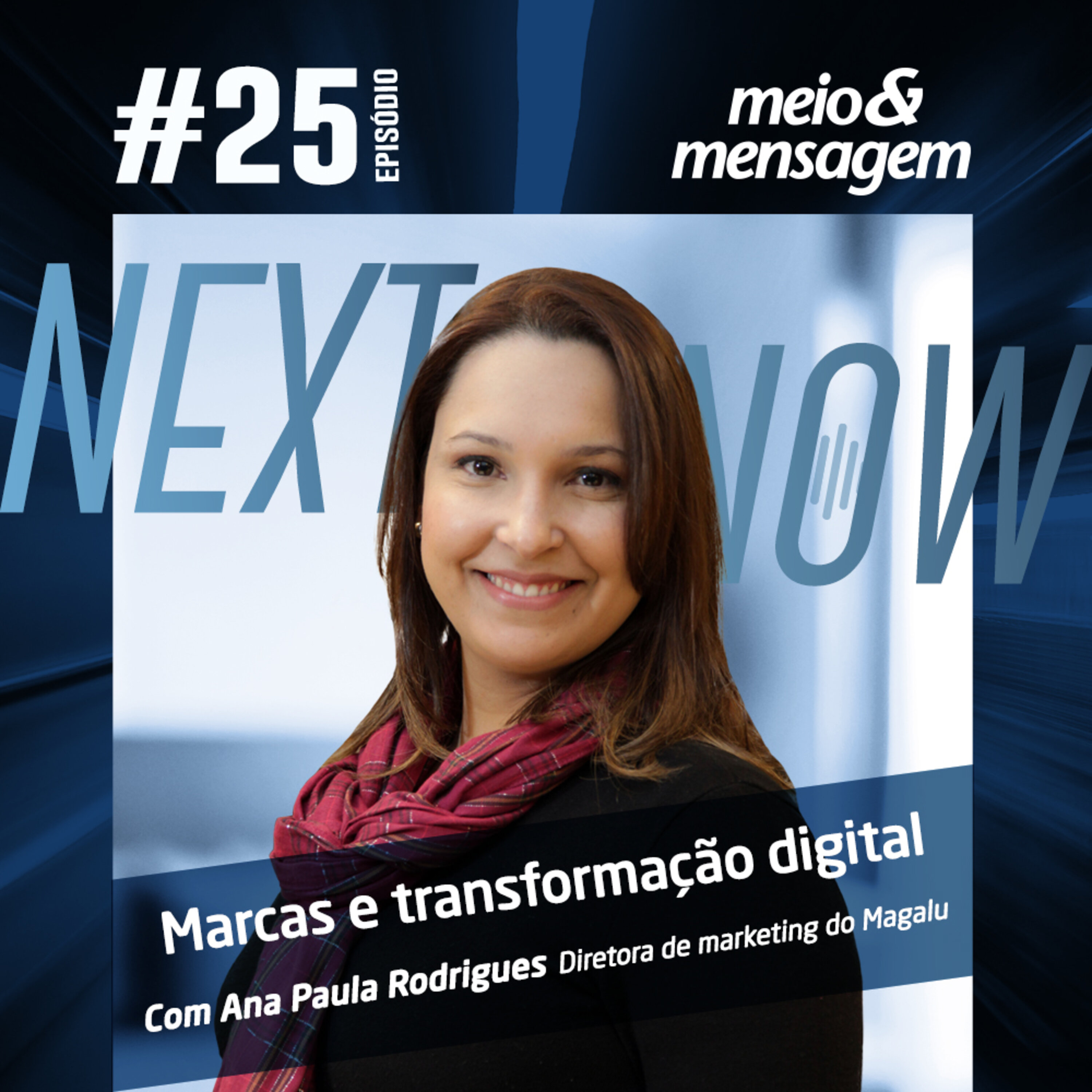 Next, Now #25 | O papel do marketing na transformação digital