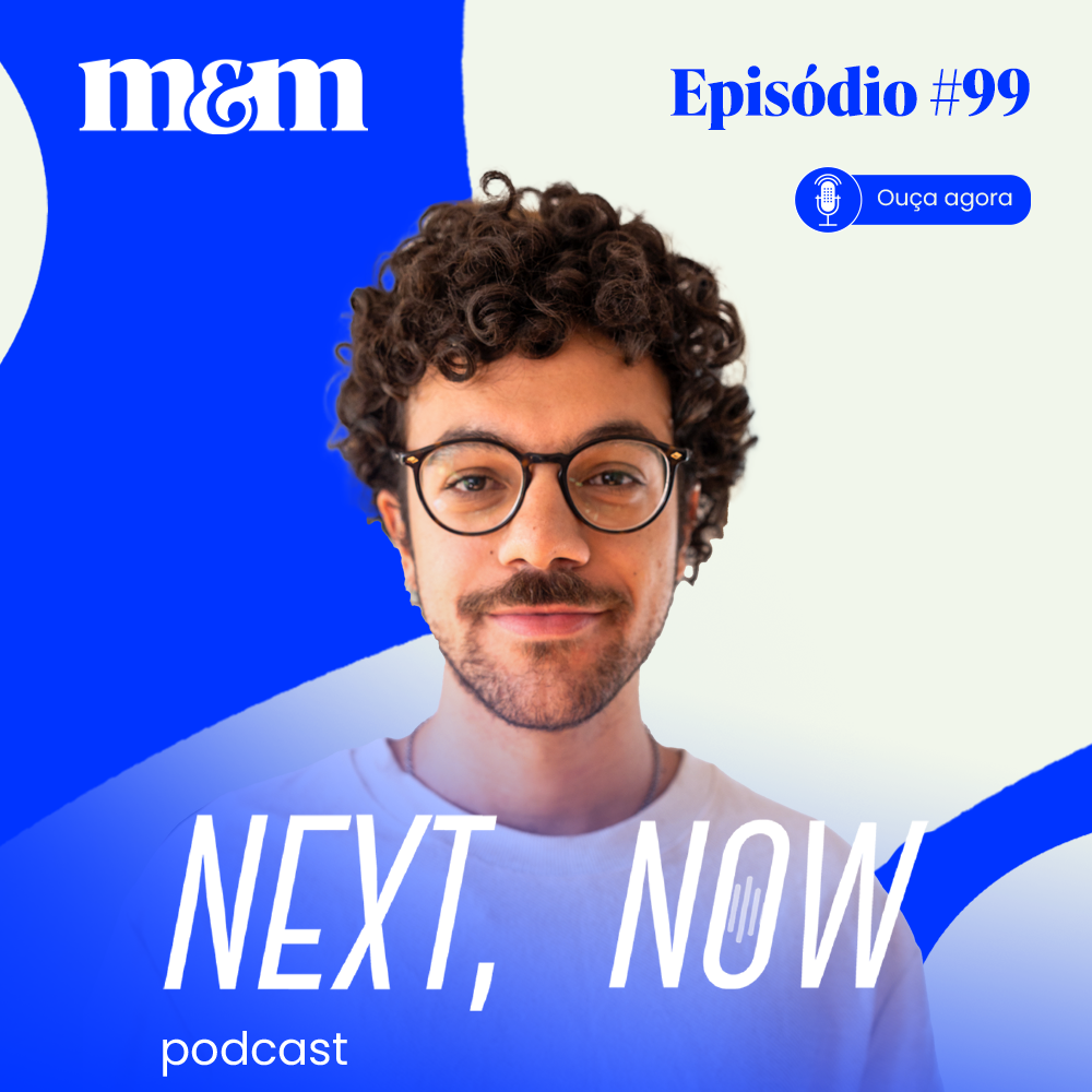 Next, Now #98 | Precisamos falar sobre a Geração Alfa