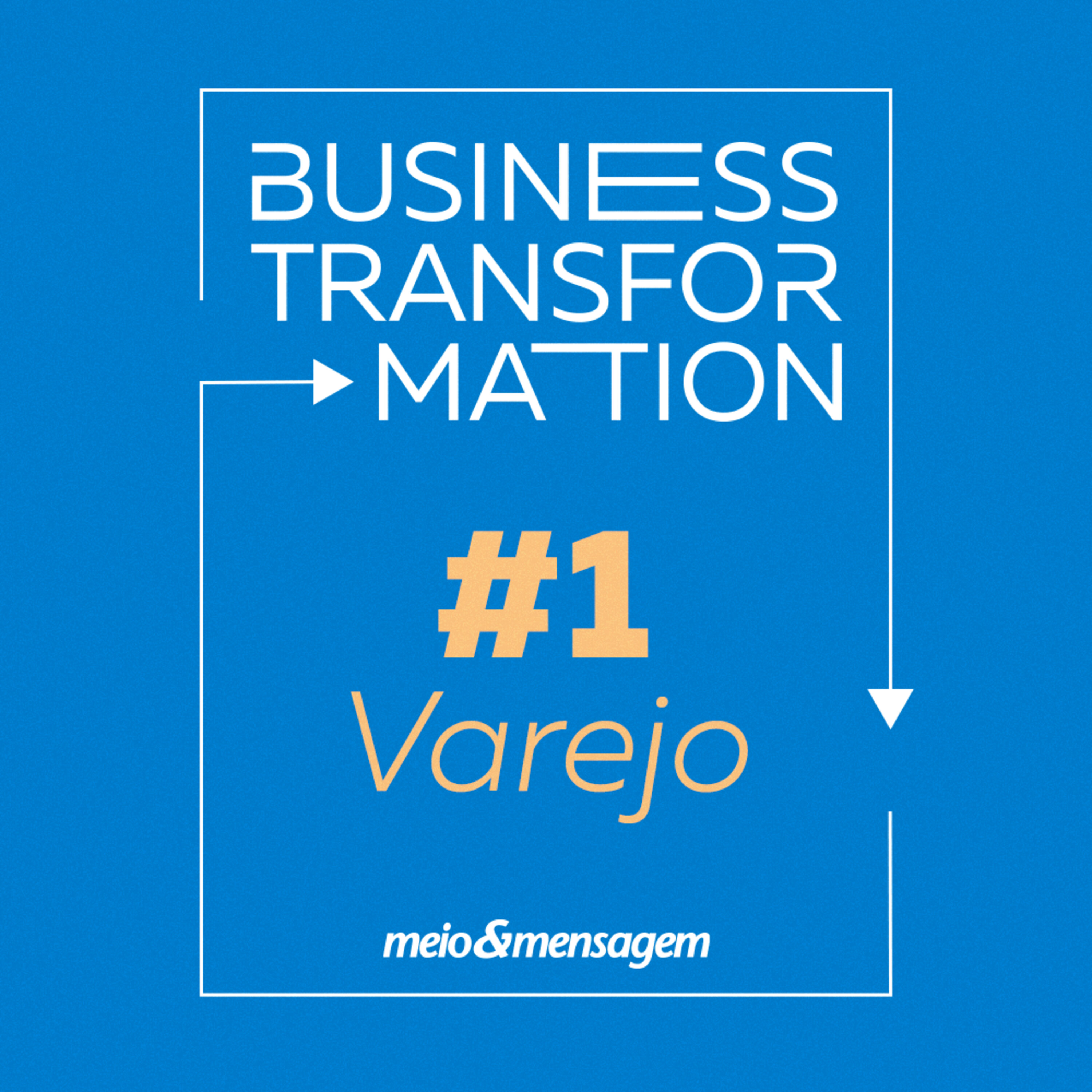 Business Transformation #01 | A escalada omnichannel do varejo de supermercados