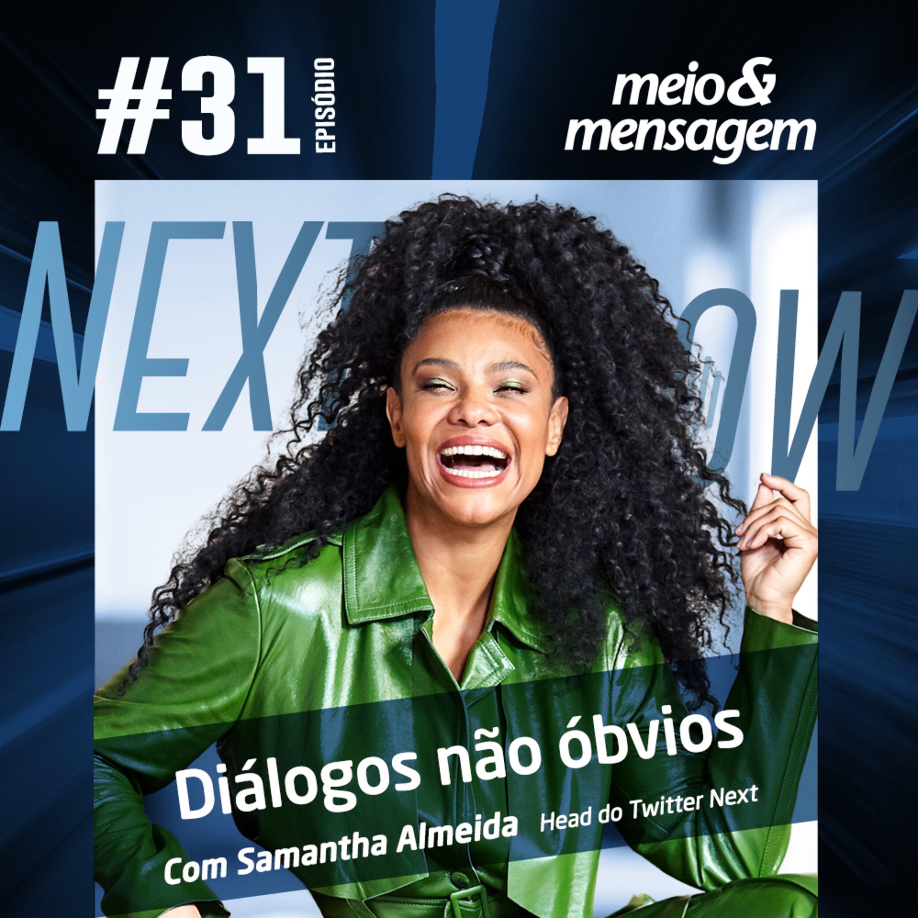 Next, Now #31 | Como transformar engajamento e dados em soluções criativas