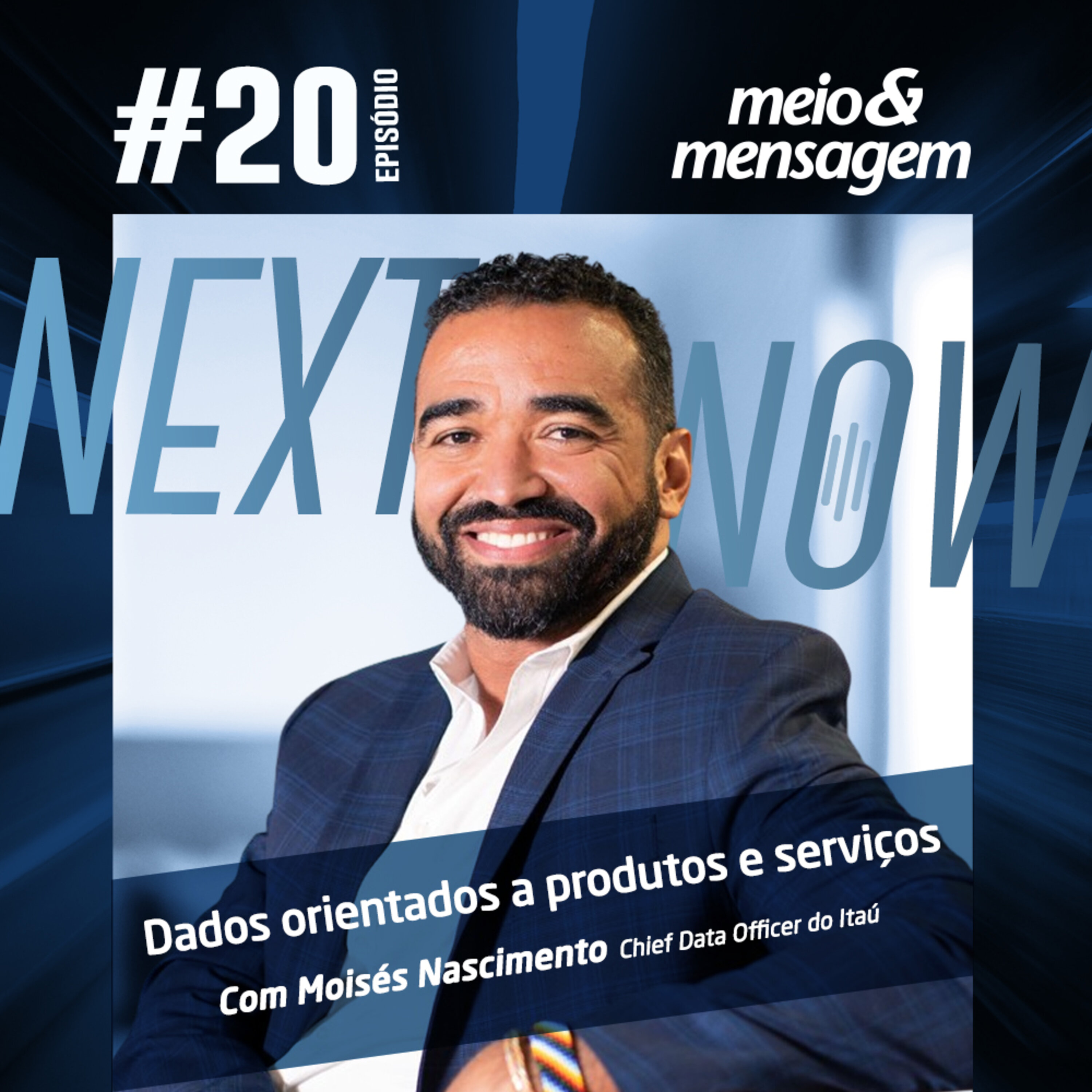 Next, Now #20 |Como utilizar dados para criar produtos e serviços em um contexto de segurança digital