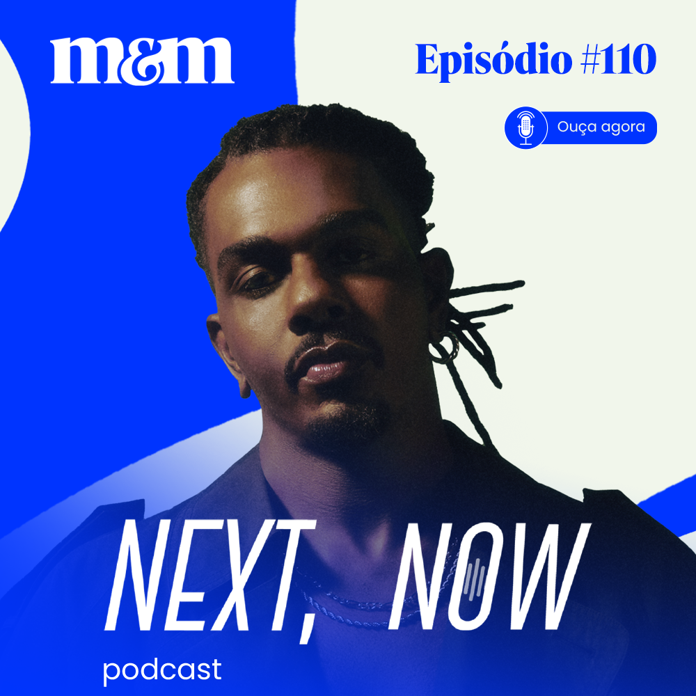 Next, Now #110 | O poder das comunidades para a comunicação das marcas