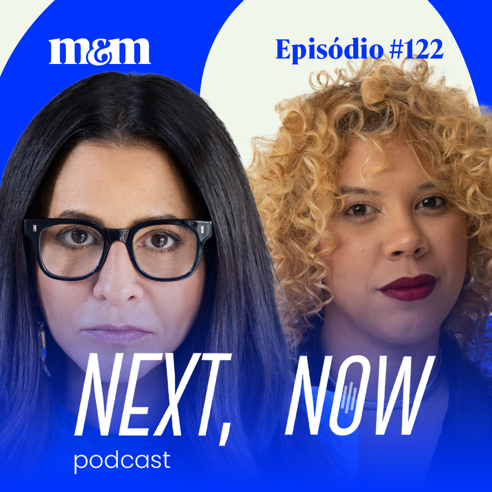 Next, Now #122 | Mudanças de narrativas por trás das lentes