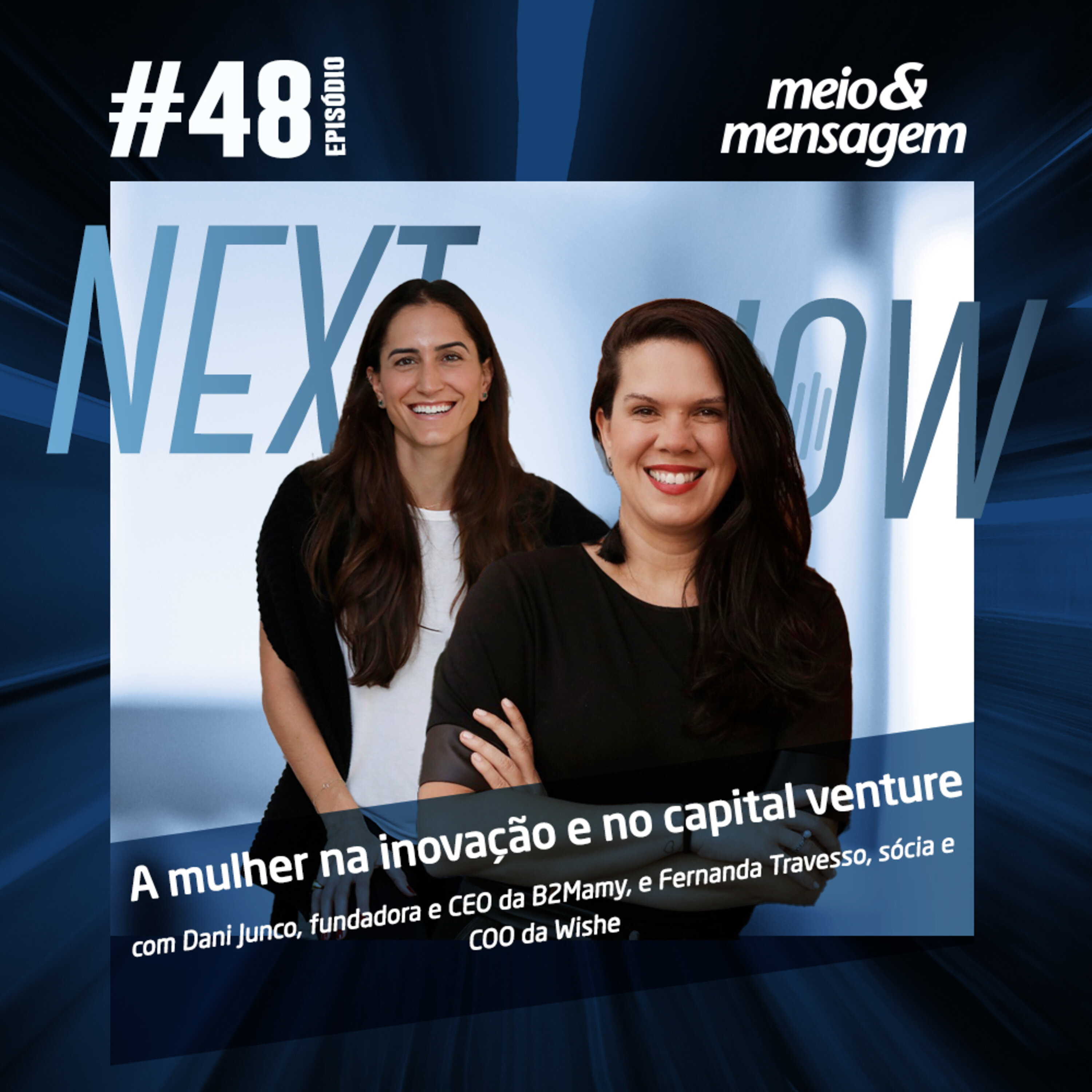 Next, Now #48 | A mulher na inovação e no capital venture
