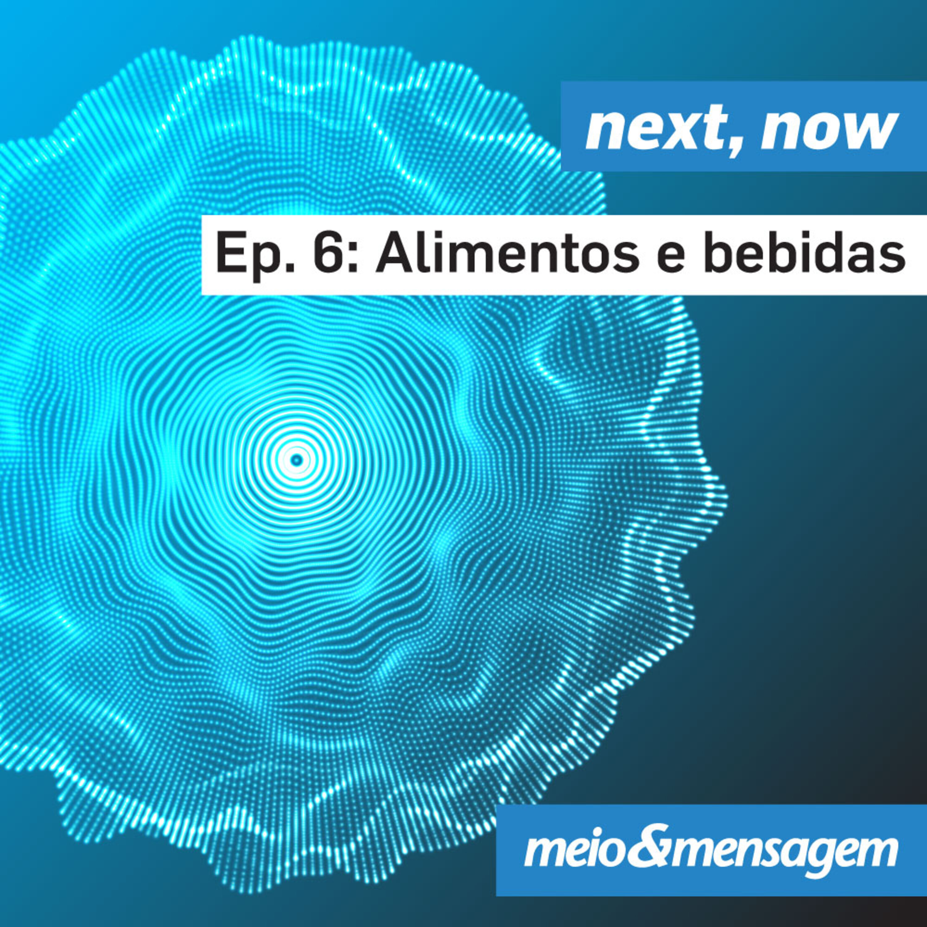 Série Next, Now | Episódio Alimentos e Bebidas