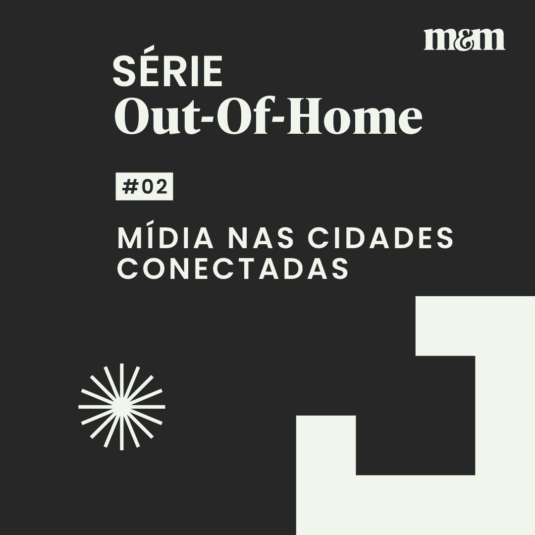 Série Out-of-Home #2| Mídia nas cidades conectadas