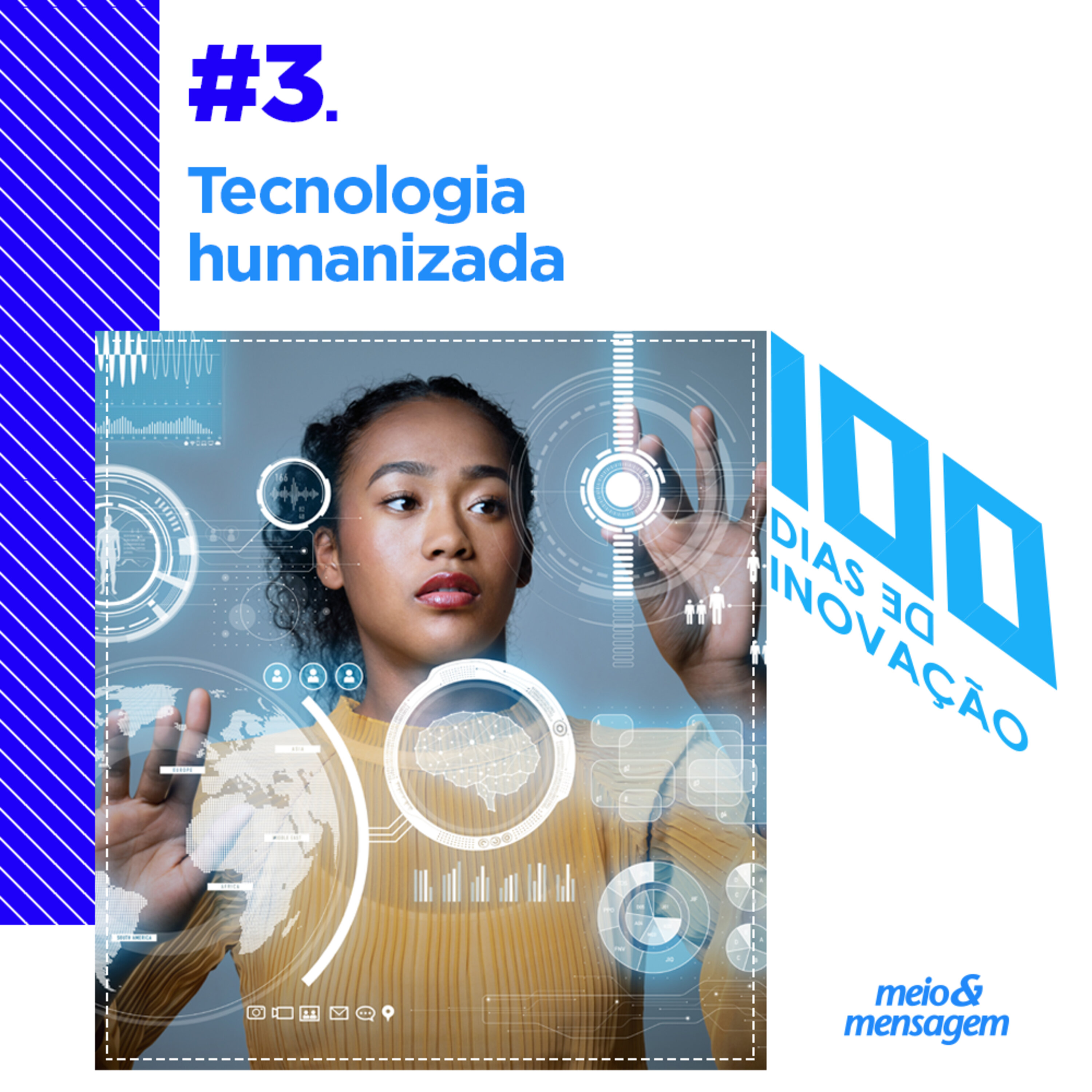 100 Dias de Inovação #03 | Tecnologia humanizada