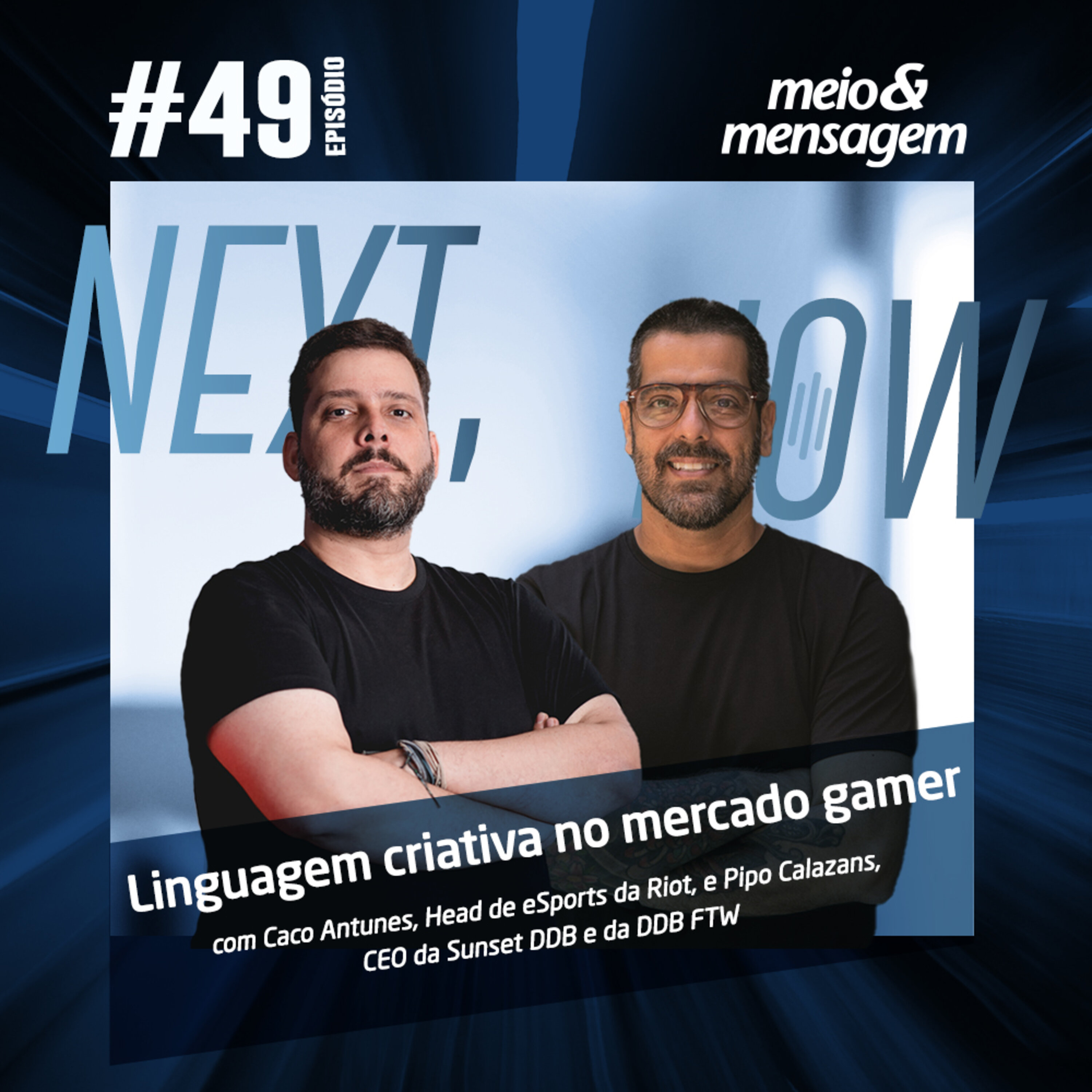 Next, Now # 49 | Linguagem criativa no mercado gamer