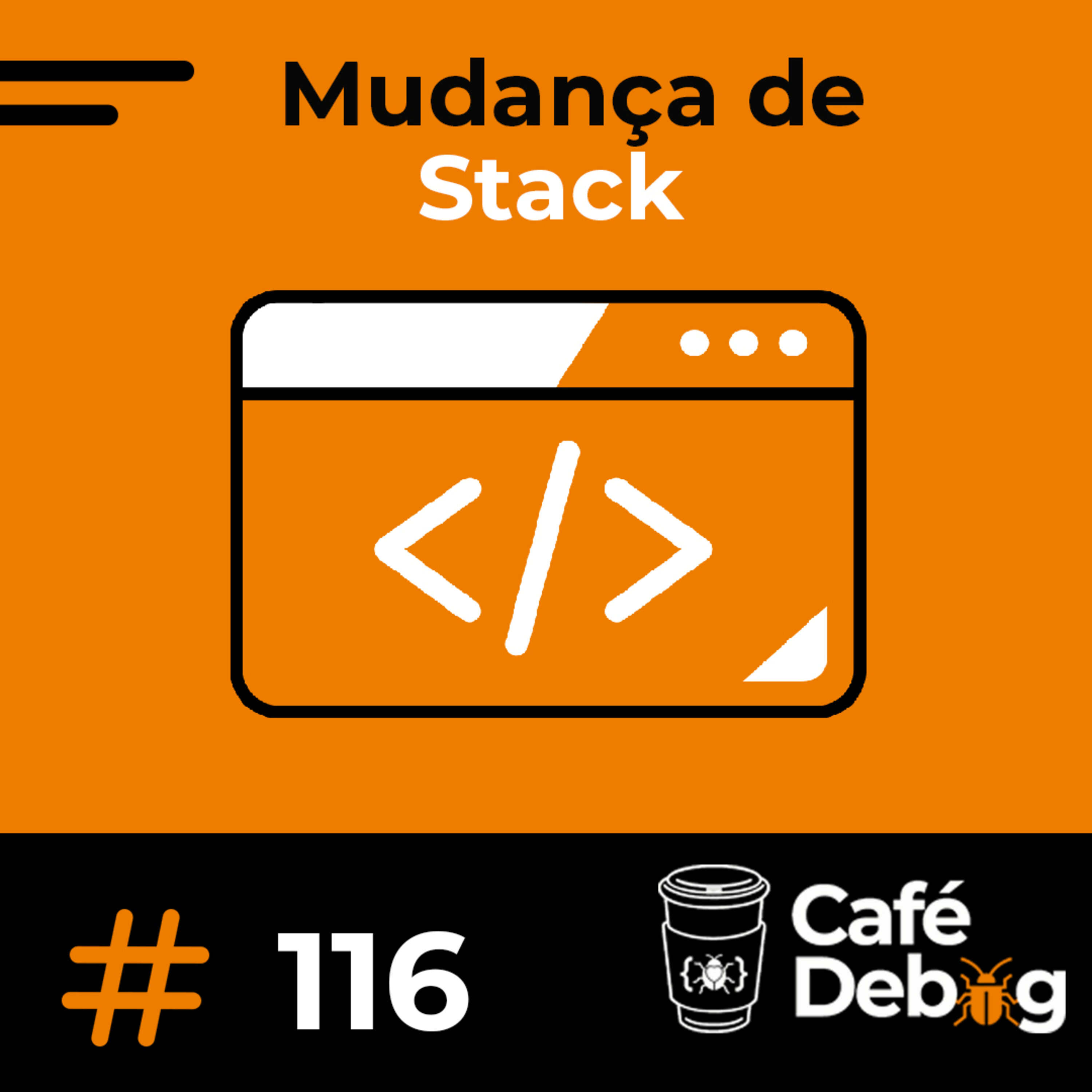 #116 Mudança de Stack e o mercado de trabalho para os Devs