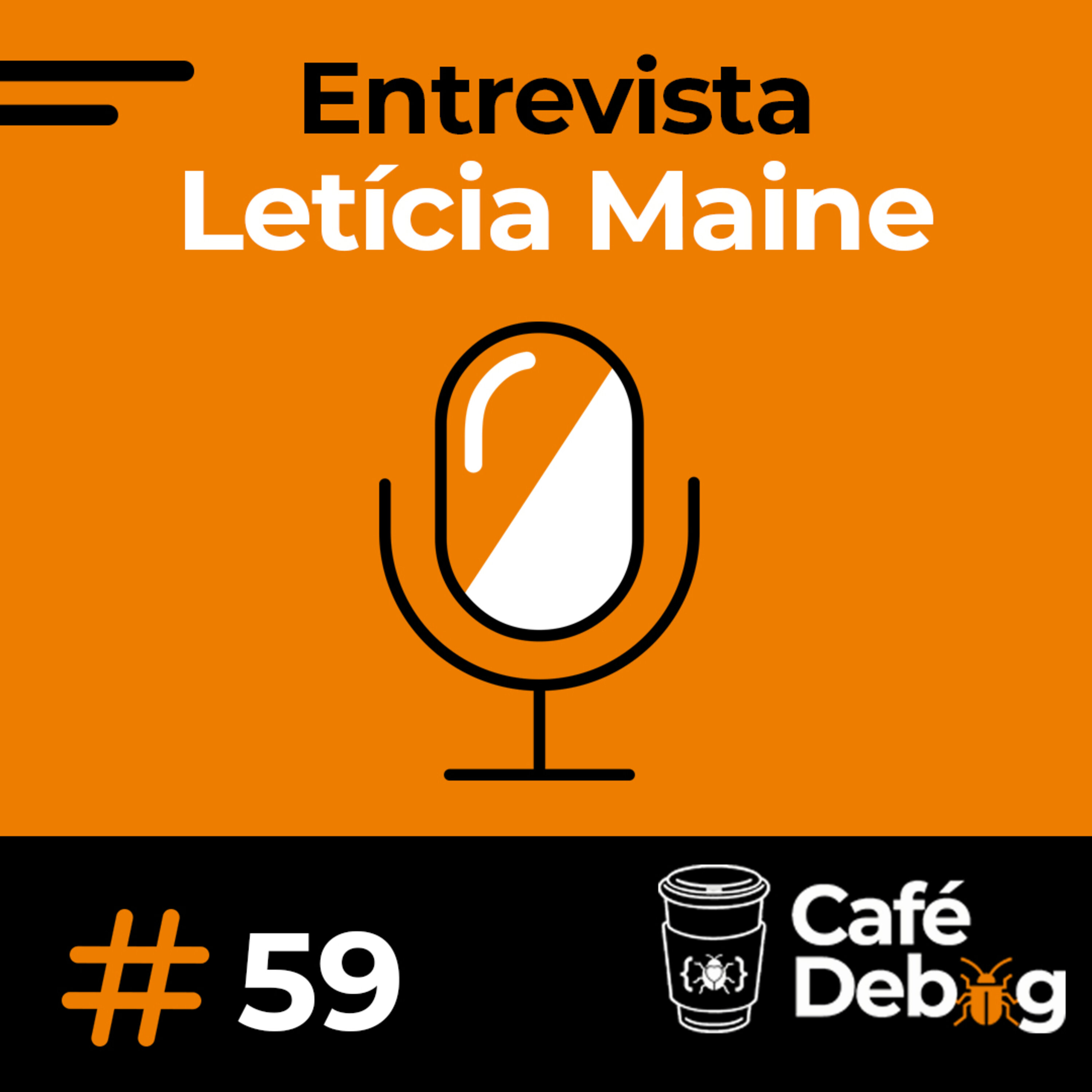 #59 Entrevista com Letícia Maine 