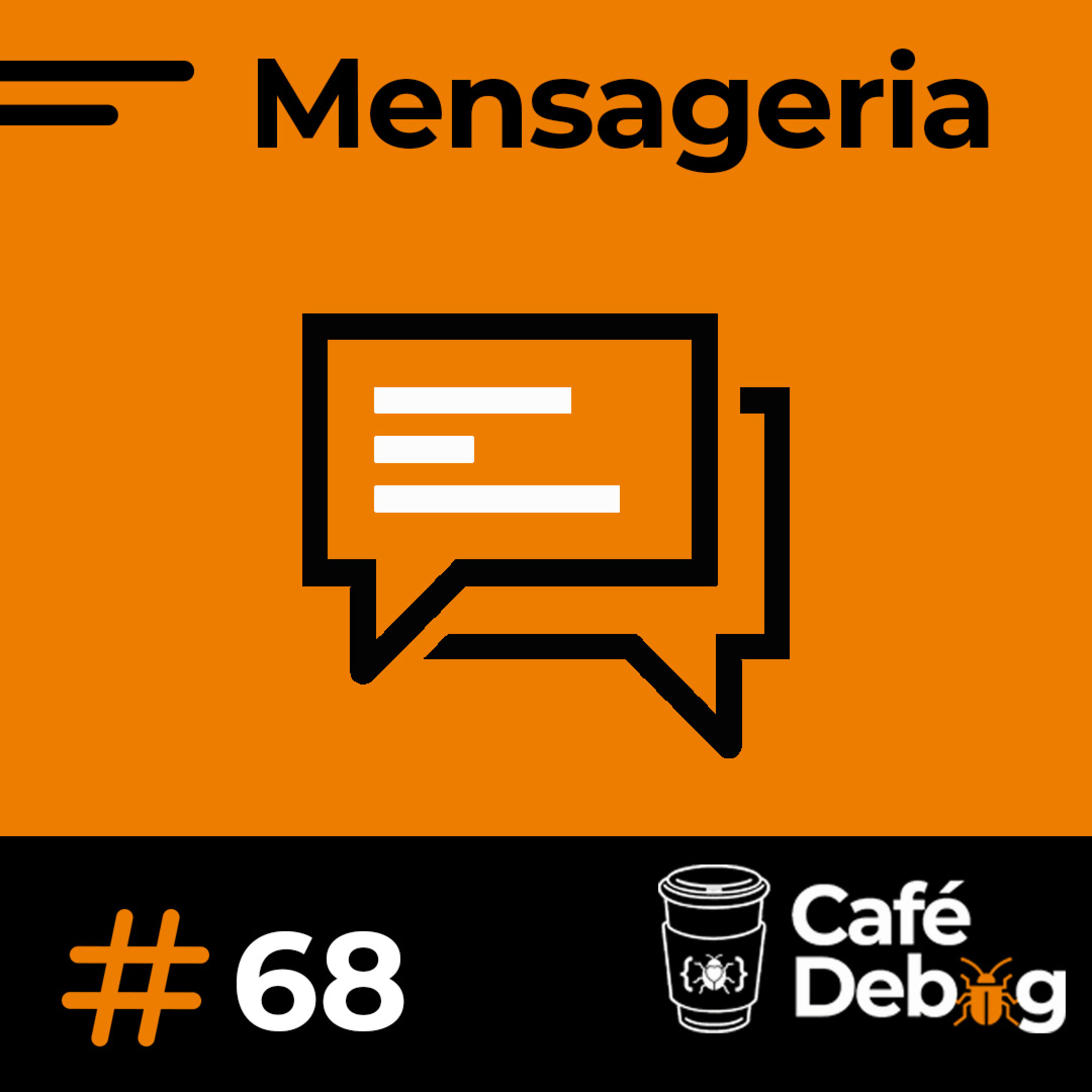 #68 Arquitetura Orientada a Eventos, mensageria e outras curiosidades