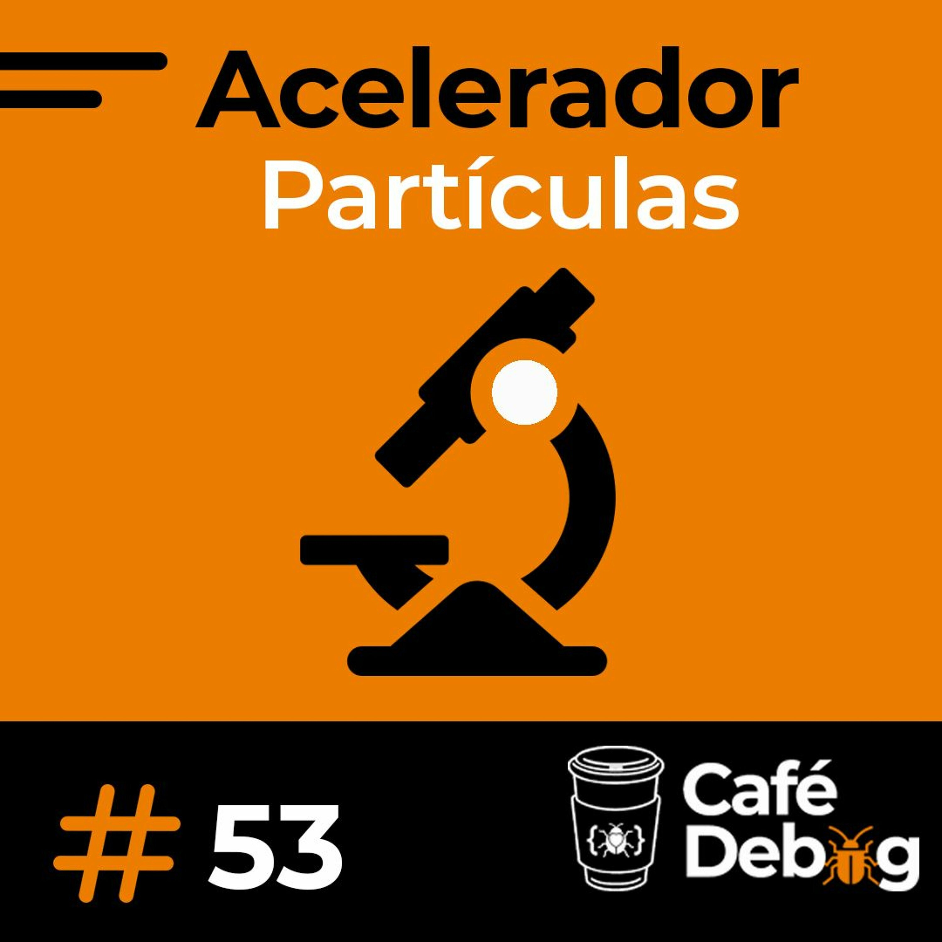 #53 [Sirius] conheça o maior acelerador de partículas do Brasil