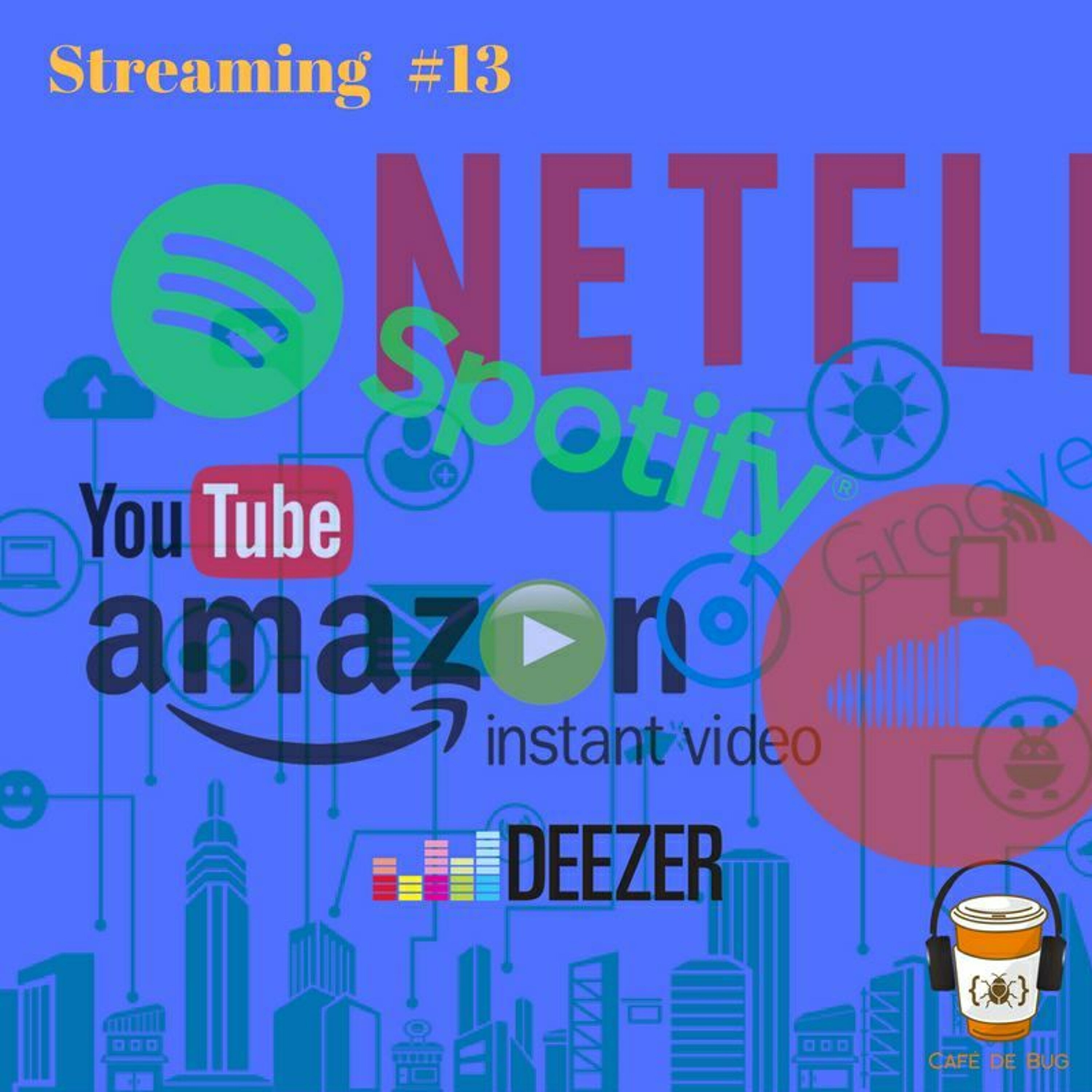 #13 - Streaming