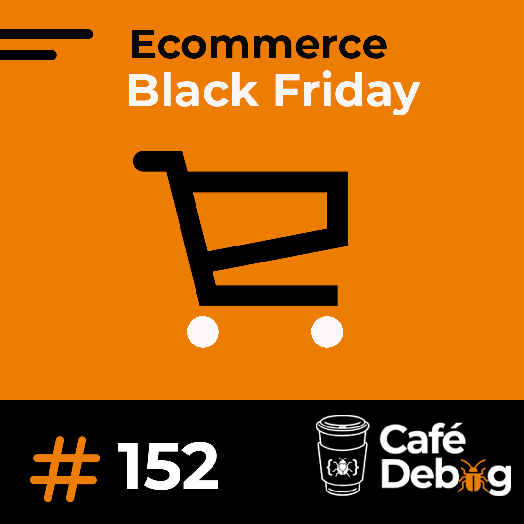 #152 Aplicações Escaláveis na Black Friday