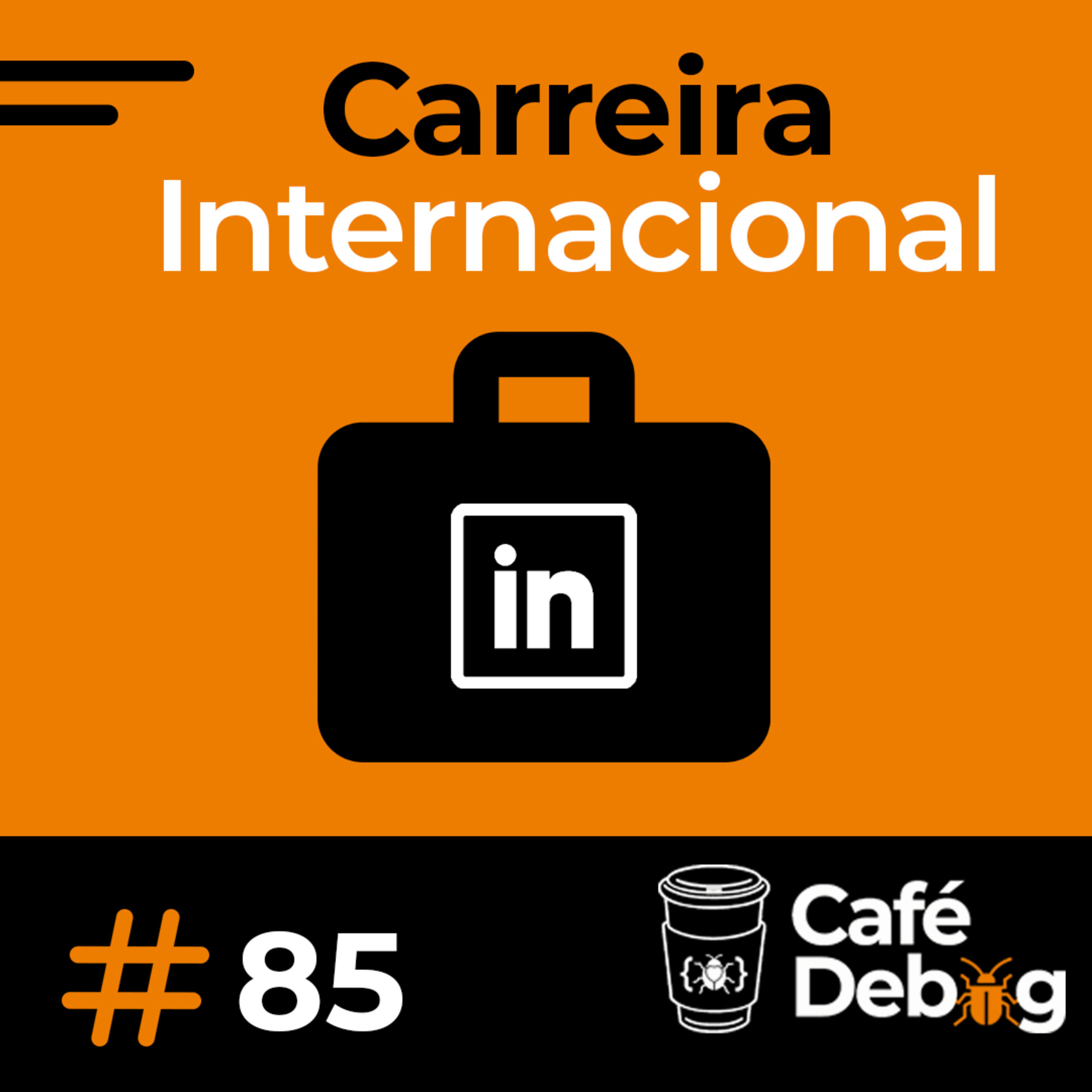 #85 Carreira Internacional  com Tana Storani - seja visto pelas empresas internacionais