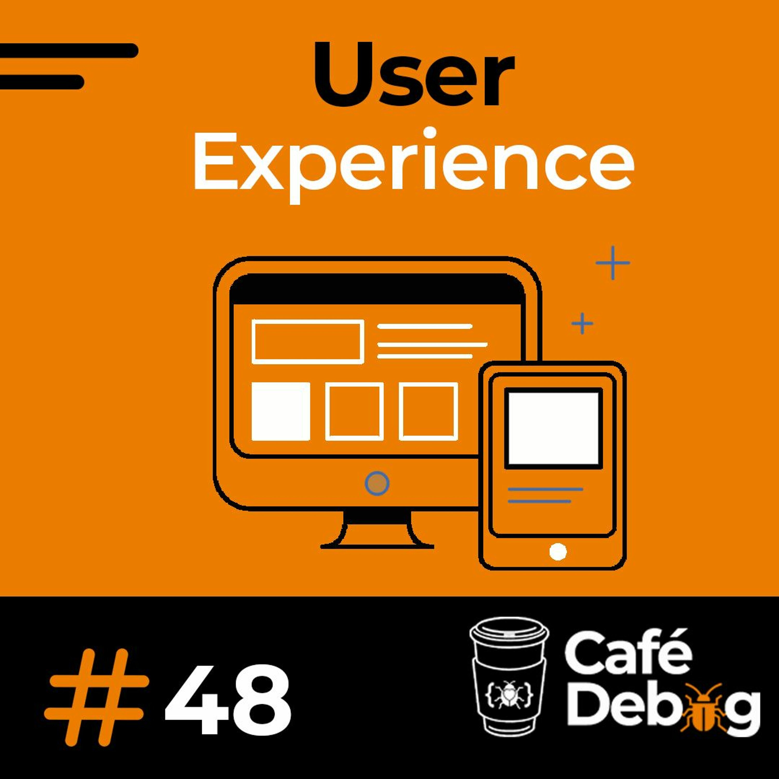 #48 Os desafios do UX para o crescimento dos negócios e produtos