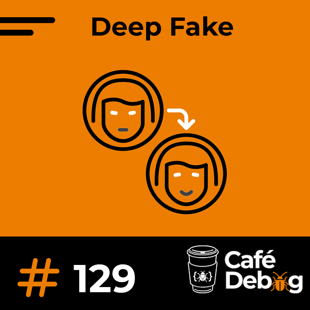 #129 Os impactos do Deep Fake com  Ahirton Lopes
