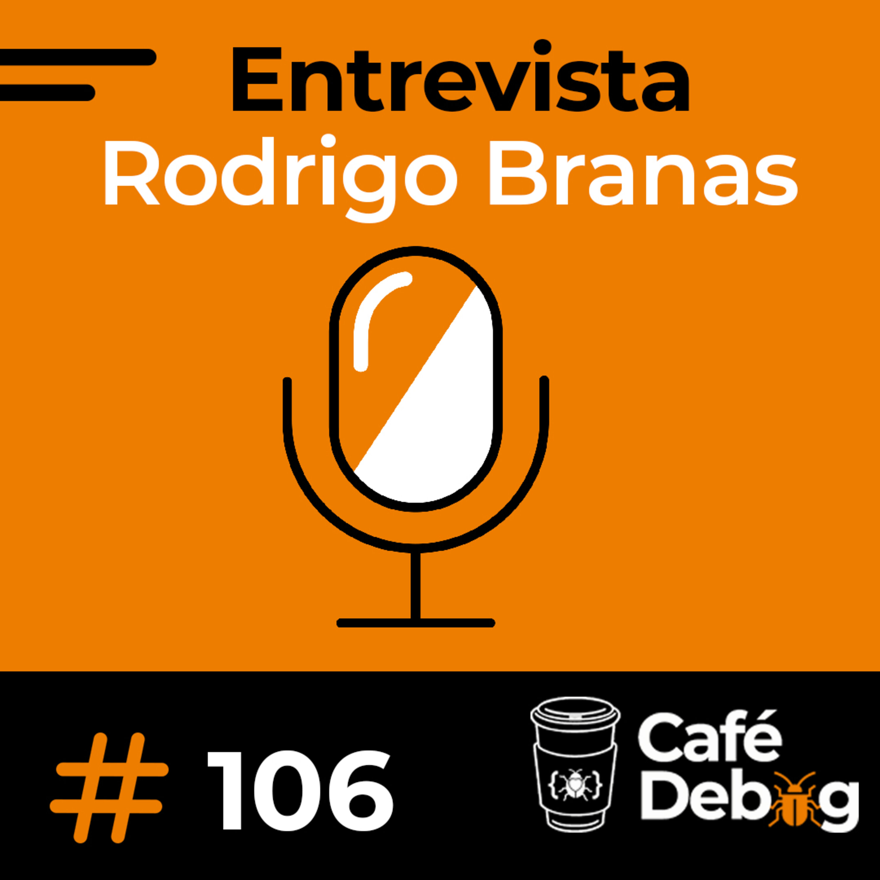 #106 Entrevista com Rodrigo Branas