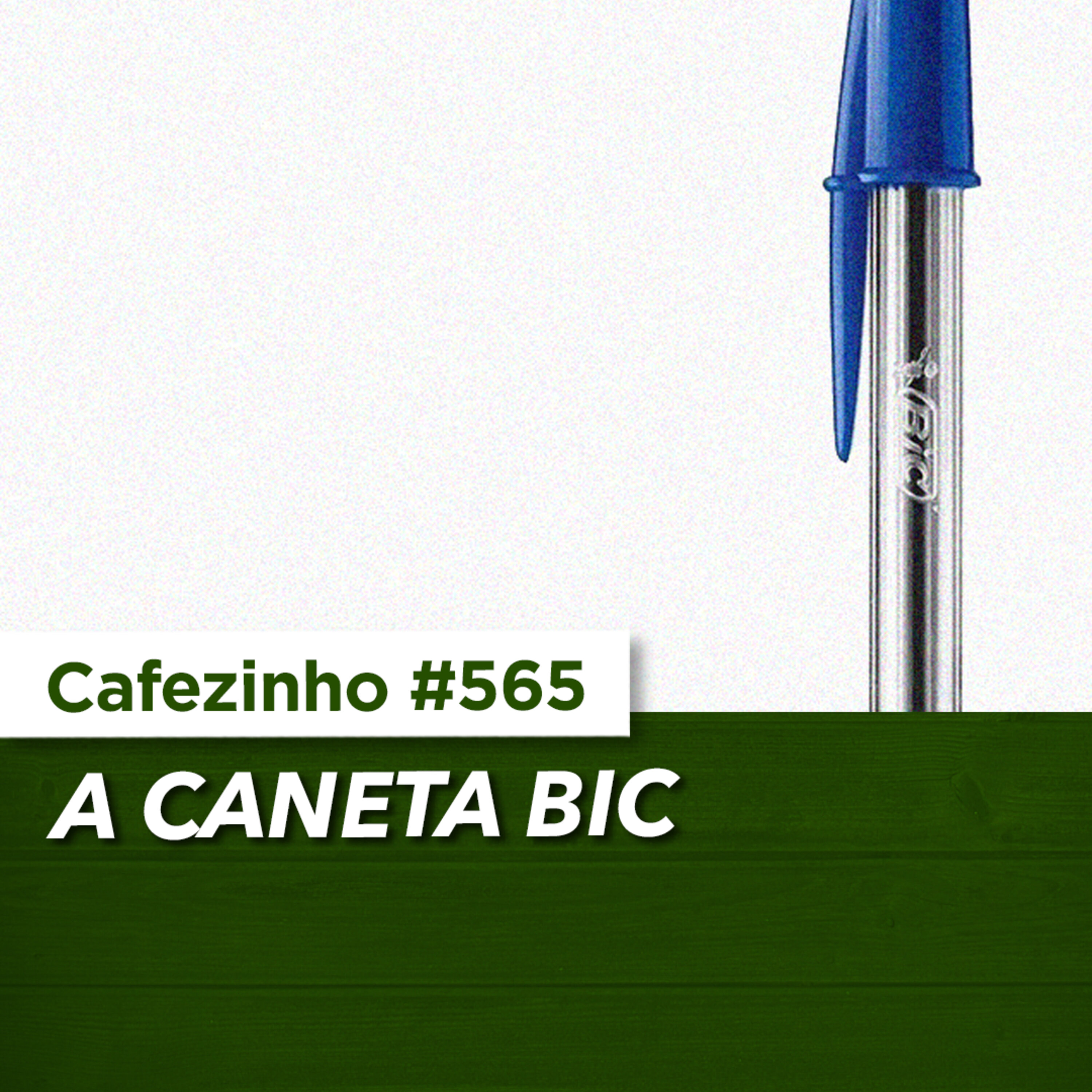 Cafezinho 565- A Bic