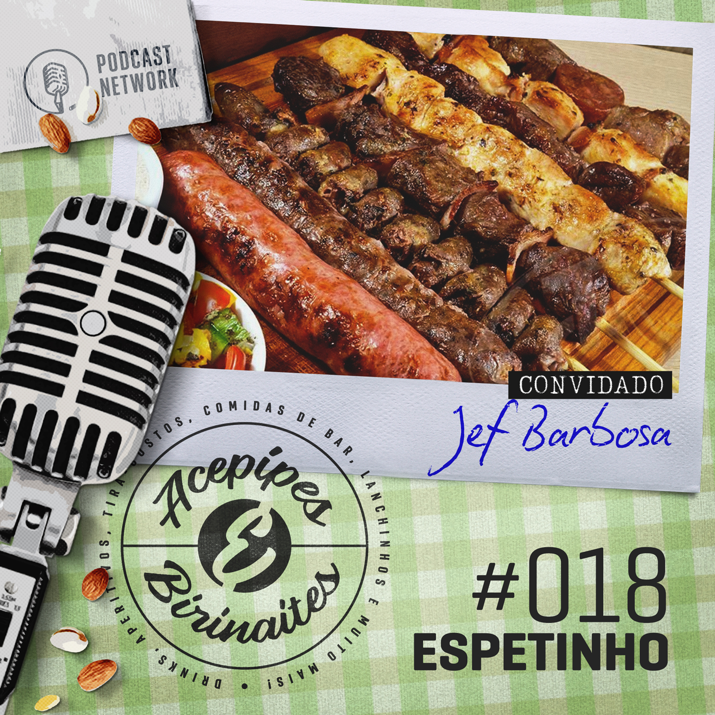 Acepipes e Birinaites #018 - Espetinho, com Jef Barbosa