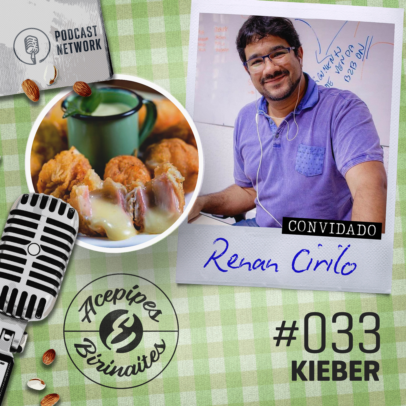 Acepipes e Birinaites #033 - Kieber, com Renan Cirilo