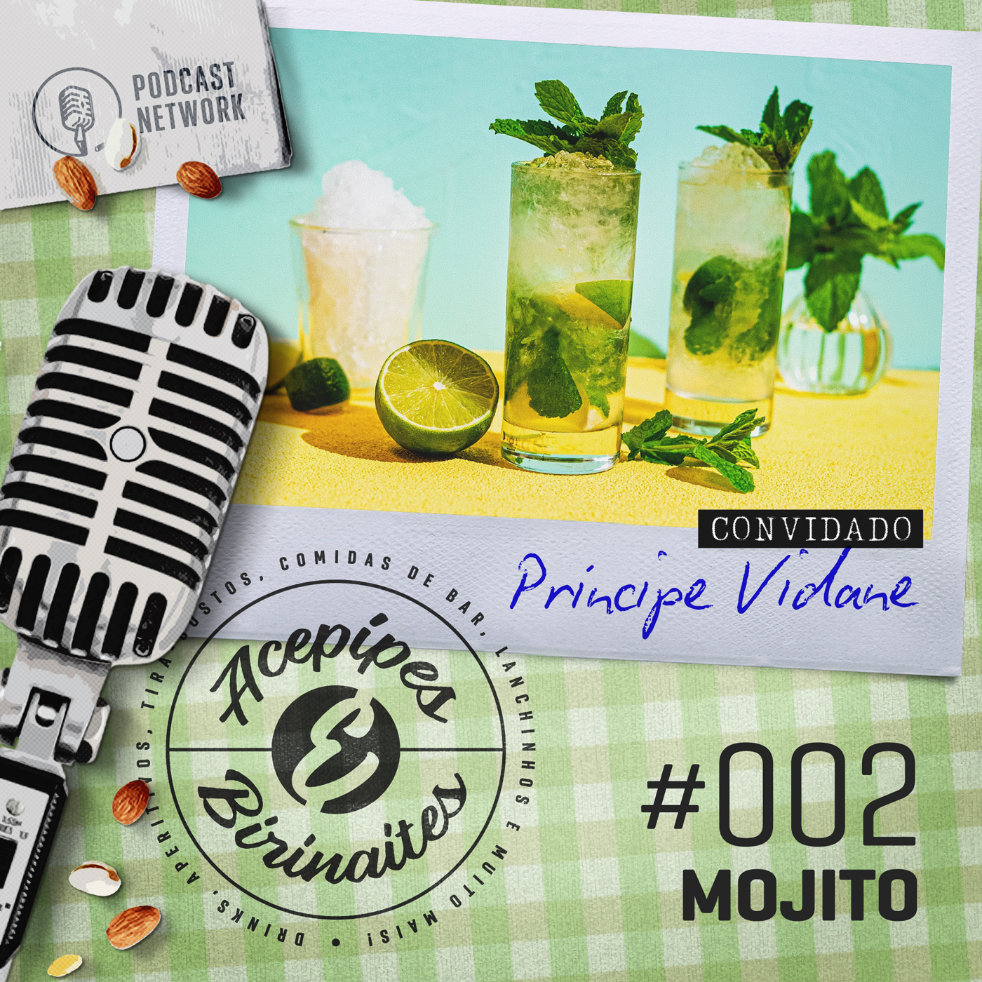 Acepipes e Birinaites #002 - Mojito, com Príncipe Vidane