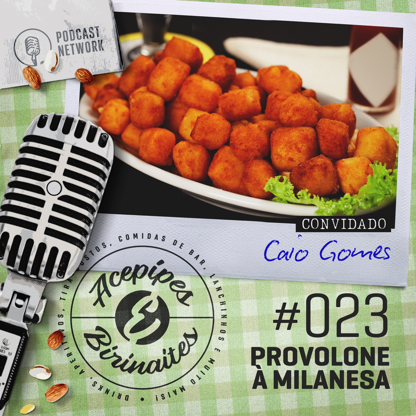 Acepipes e Birinaites #023 - Provolone à milanesa, com Caio Gomes